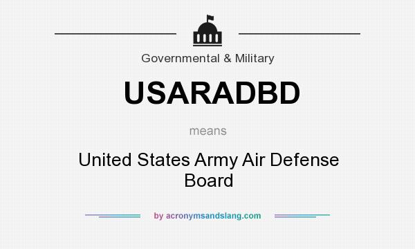 What does USARADBD mean? It stands for United States Army Air Defense Board