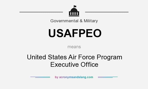 What does USAFPEO mean? It stands for United States Air Force Program Executive Office