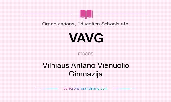 What does VAVG mean? It stands for Vilniaus Antano Vienuolio Gimnazija