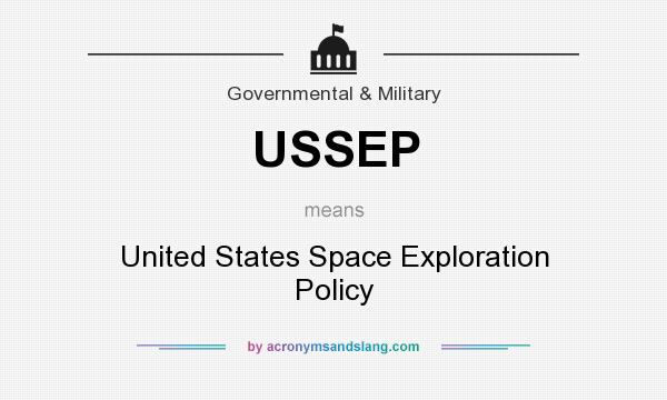 What does USSEP mean? It stands for United States Space Exploration Policy