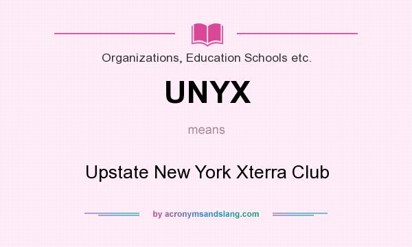 What does UNYX mean? It stands for Upstate New York Xterra Club