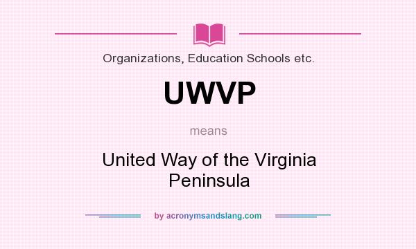 What does UWVP mean? It stands for United Way of the Virginia Peninsula