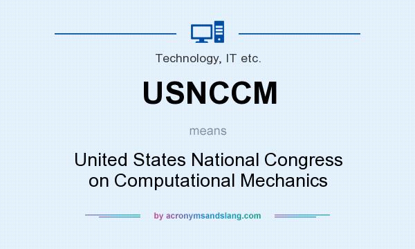 What does USNCCM mean? It stands for United States National Congress on Computational Mechanics