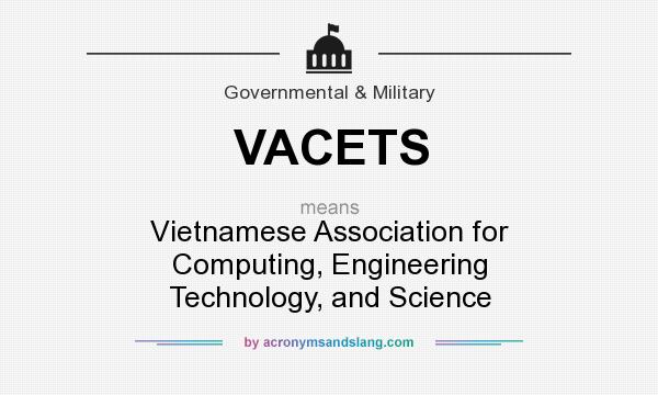 What does VACETS mean? It stands for Vietnamese Association for Computing, Engineering Technology, and Science