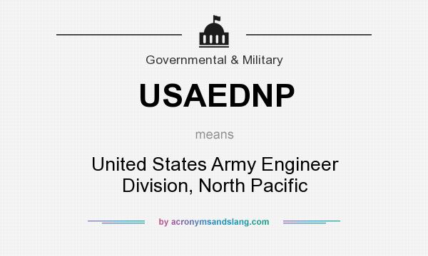 What does USAEDNP mean? It stands for United States Army Engineer Division, North Pacific