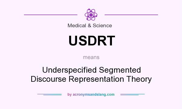 What does USDRT mean? It stands for Underspecified Segmented Discourse Representation Theory