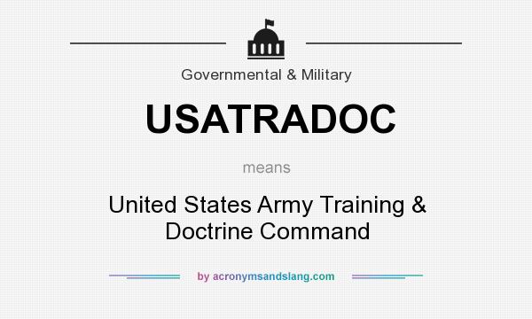 What does USATRADOC mean? It stands for United States Army Training & Doctrine Command