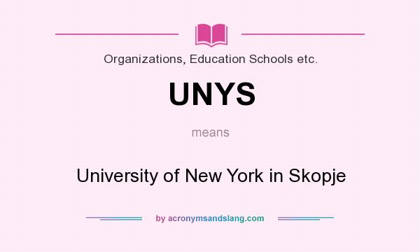 What does UNYS mean? It stands for University of New York in Skopje