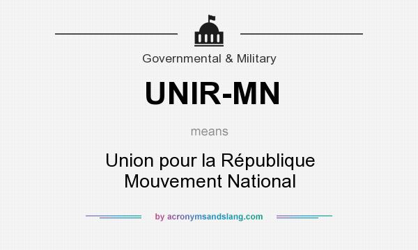 What does UNIR-MN mean? It stands for Union pour la République Mouvement National