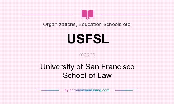 What does USFSL mean? It stands for University of San Francisco School of Law