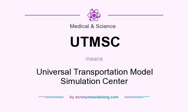What does UTMSC mean? It stands for Universal Transportation Model Simulation Center