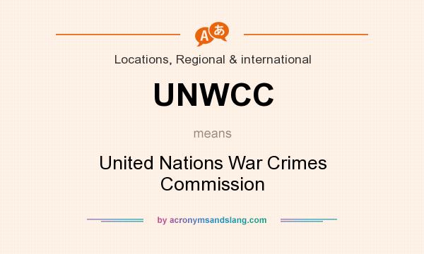 What does UNWCC mean? It stands for United Nations War Crimes Commission