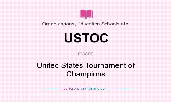What does USTOC mean? It stands for United States Tournament of Champions