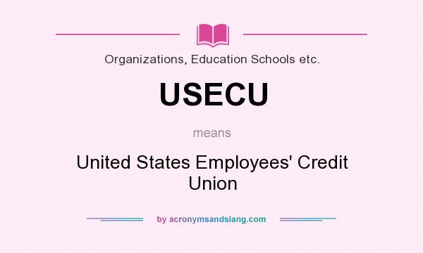 What does USECU mean? It stands for United States Employees` Credit Union