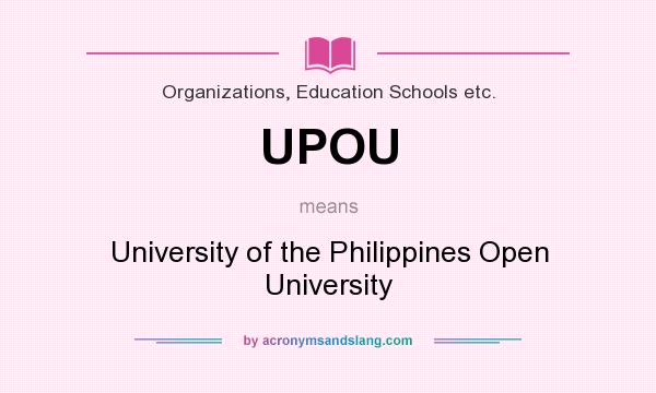 What does UPOU mean? It stands for University of the Philippines Open University