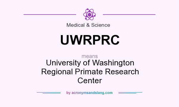 What does UWRPRC mean? It stands for University of Washington Regional Primate Research Center