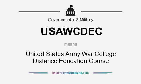 What does USAWCDEC mean? It stands for United States Army War College Distance Education Course