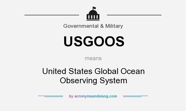 What does USGOOS mean? It stands for United States Global Ocean Observing System