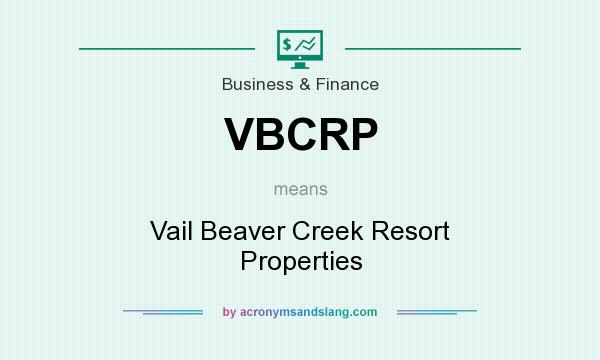What does VBCRP mean? It stands for Vail Beaver Creek Resort Properties