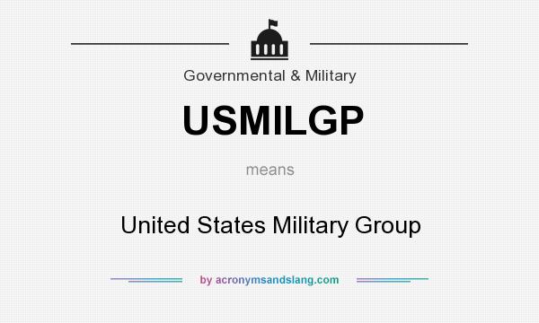 What does USMILGP mean? It stands for United States Military Group