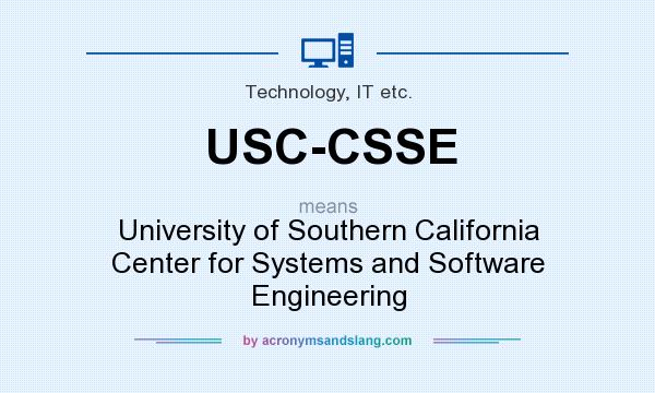 What does USC-CSSE mean? It stands for University of Southern California Center for Systems and Software Engineering
