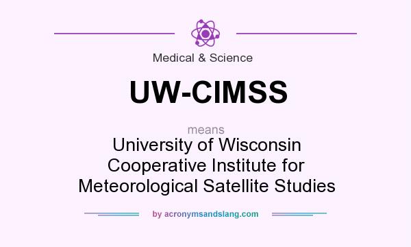 What does UW-CIMSS mean? It stands for University of Wisconsin Cooperative Institute for Meteorological Satellite Studies