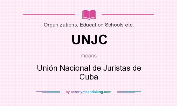 What does UNJC mean? It stands for Unión Nacional de Juristas de Cuba