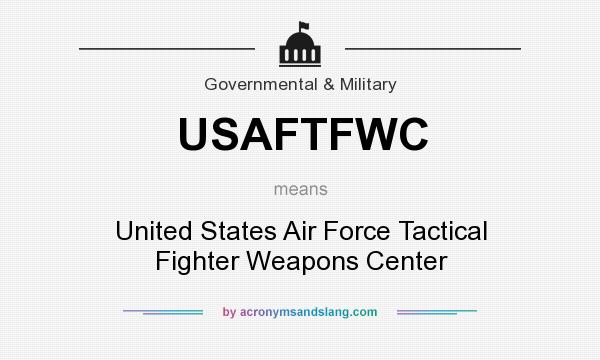 What does USAFTFWC mean? It stands for United States Air Force Tactical Fighter Weapons Center