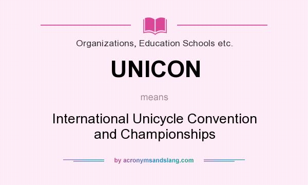 What does UNICON mean? It stands for International Unicycle Convention and Championships