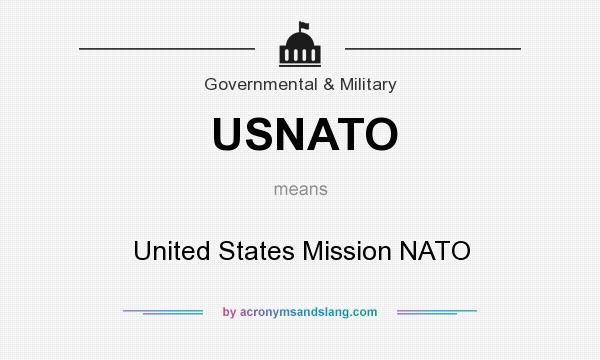 What does USNATO mean? It stands for United States Mission NATO