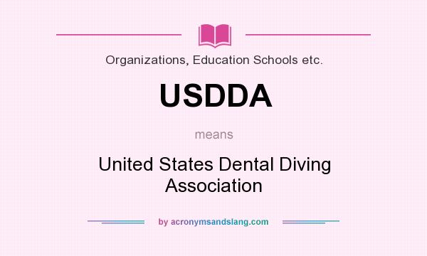 What does USDDA mean? It stands for United States Dental Diving Association