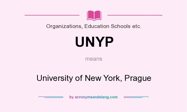What does UNYP mean? It stands for University of New York, Prague