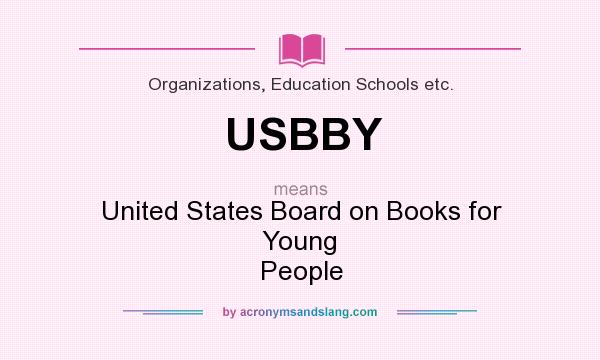 What does USBBY mean? It stands for United States Board on Books for Young People
