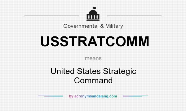 What does USSTRATCOMM mean? It stands for United States Strategic Command