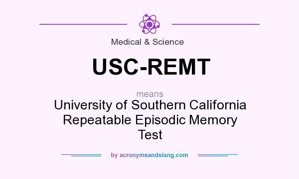 What does USC-REMT mean? It stands for University of Southern California Repeatable Episodic Memory Test