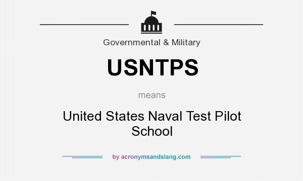 What does USNTPS mean? It stands for United States Naval Test Pilot School