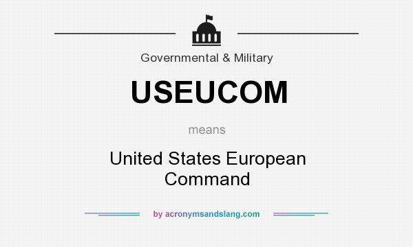 What does USEUCOM mean? It stands for United States European Command