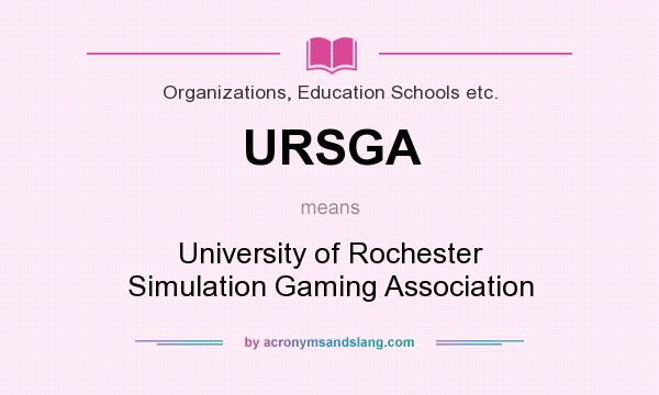 What does URSGA mean? It stands for University of Rochester Simulation Gaming Association