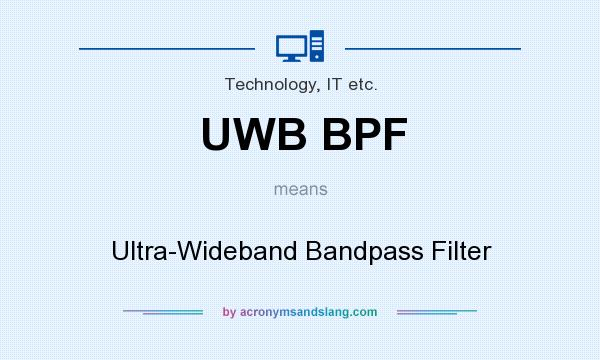 What does UWB BPF mean? It stands for Ultra-Wideband Bandpass Filter