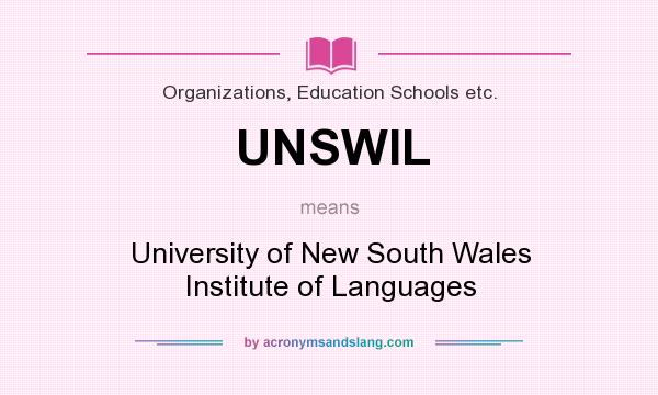 What does UNSWIL mean? It stands for University of New South Wales Institute of Languages