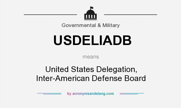 What does USDELIADB mean? It stands for United States Delegation, Inter-American Defense Board
