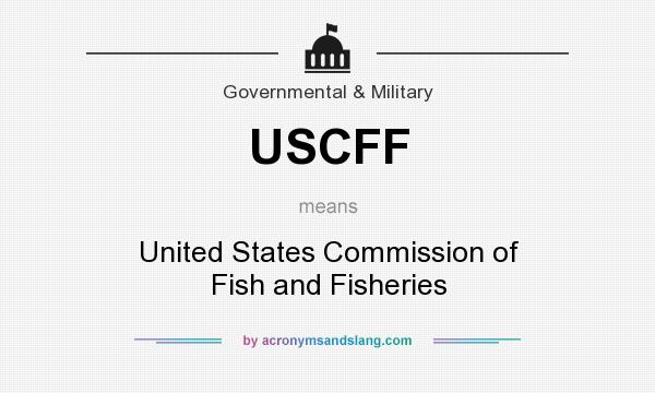 What does USCFF mean? It stands for United States Commission of Fish and Fisheries