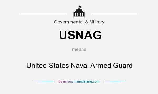 What does USNAG mean? It stands for United States Naval Armed Guard