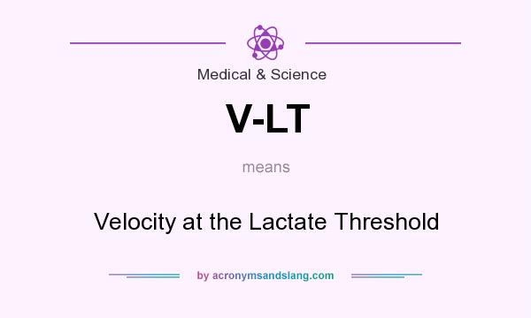 What does V-LT mean? It stands for Velocity at the Lactate Threshold