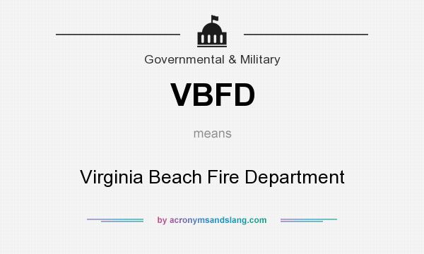 What does VBFD mean? It stands for Virginia Beach Fire Department