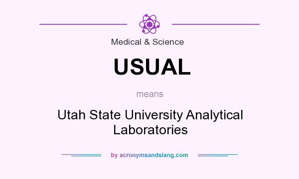 What does USUAL mean? It stands for Utah State University Analytical Laboratories