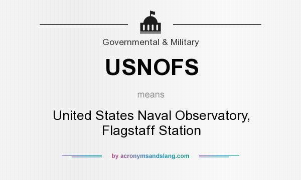 What does USNOFS mean? It stands for United States Naval Observatory, Flagstaff Station