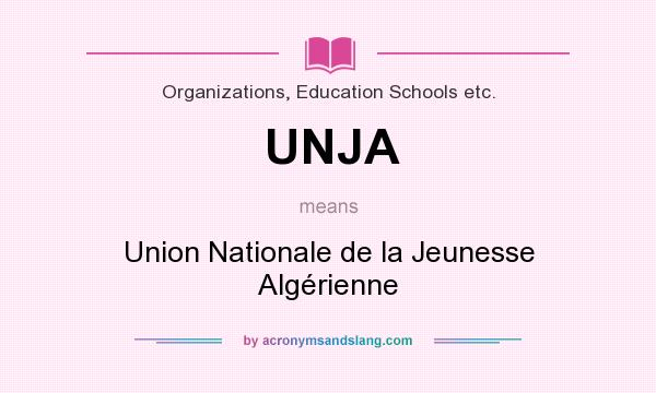 What does UNJA mean? It stands for Union Nationale de la Jeunesse Algérienne