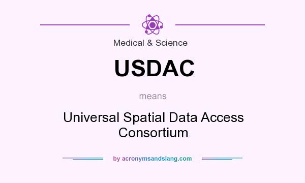 What does USDAC mean? It stands for Universal Spatial Data Access Consortium