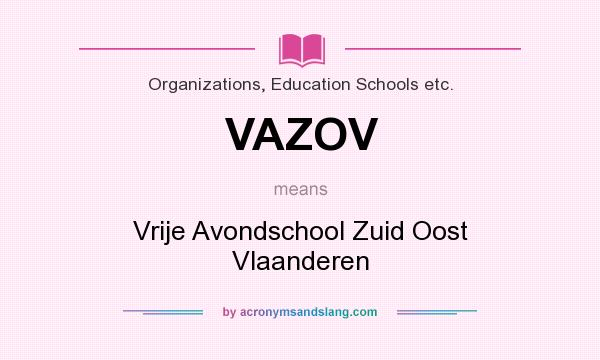 What does VAZOV mean? It stands for Vrije Avondschool Zuid Oost Vlaanderen